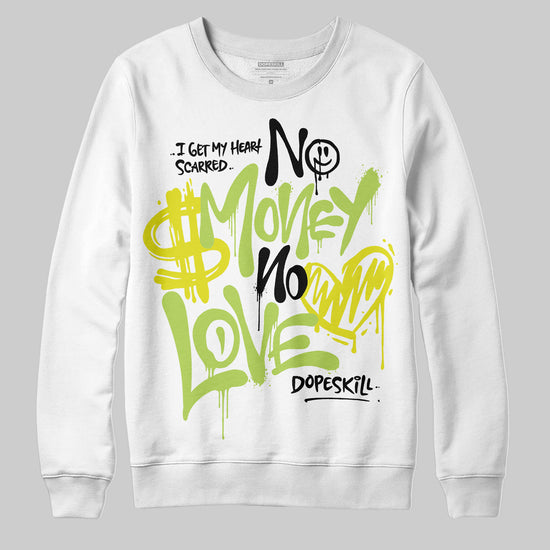 Jordan 13 Retro Bright Cactus DopeSkill Sweatshirt No Money No Love Typo Graphic Streetwear - White