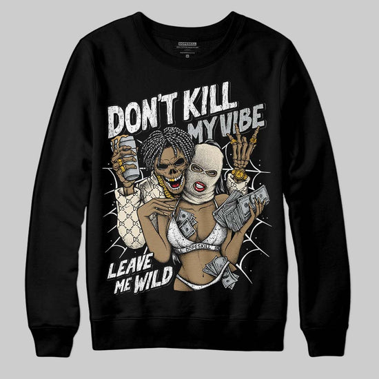 Jordan 5 Retro Reverse Metallic DopeSkill Sweatshirt Don't Kill My Vibe Graphic Streetwear - Black