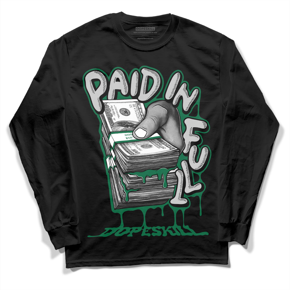 Jordan 1 Retro High OG Gorge Green DopeSkill Long Sleeve T-Shirt Paid In Full Graphic Streetwear - Black