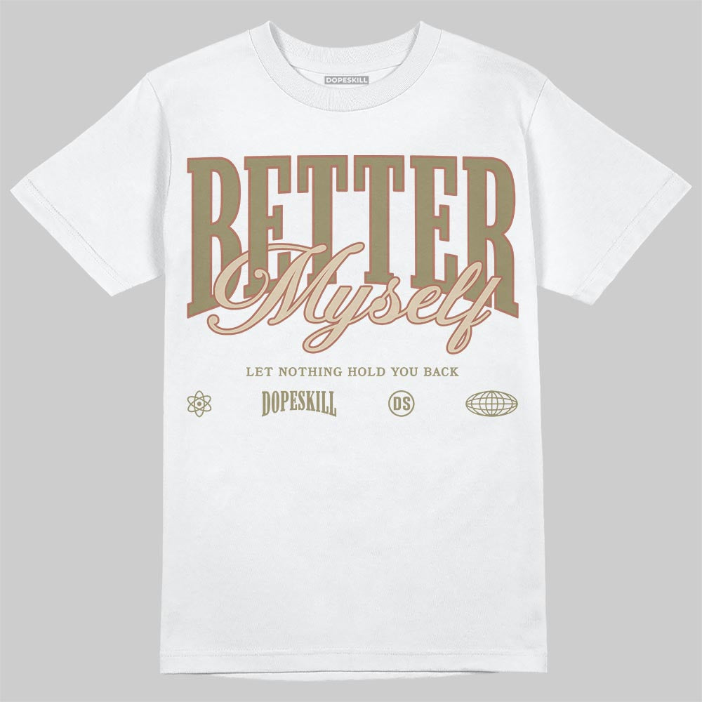 Jordan 6 Retro Neutral Olive DopeSkill T-Shirt Better Myself Graphic Streetwear - White 