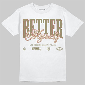 Jordan 6 Retro Neutral Olive DopeSkill T-Shirt Better Myself Graphic Streetwear - White 