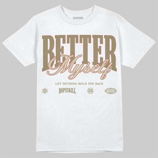Jordan 6 Retro Neutral Olive DopeSkill T-Shirt Better Myself Graphic Streetwear - White 