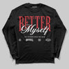 Jordan 1 High OG “Ruby” DopeSkill Long Sleeve T-Shirt Better Myself Graphic Streetwear - black