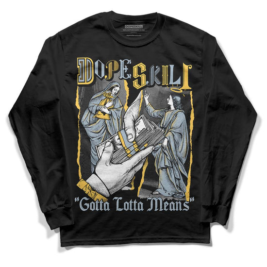 Jordan 13 “Blue Grey” DopeSkill Long Sleeve T-Shirt Gotta Lotta Means Graphic Streetwear - Black