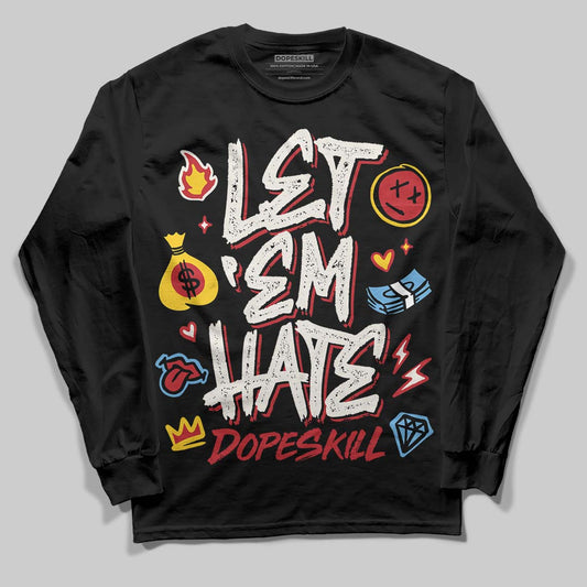 Jordan 4 “Flight Club” DopeSkill Long Sleeve T-Shirt Let 'em Hate Graphic Streetwear - Black