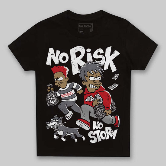 Jordan 3 “Cement Grey” DopeSkill Toddler Kids T-shirt No Risk No Story Graphic Streetwear - Black