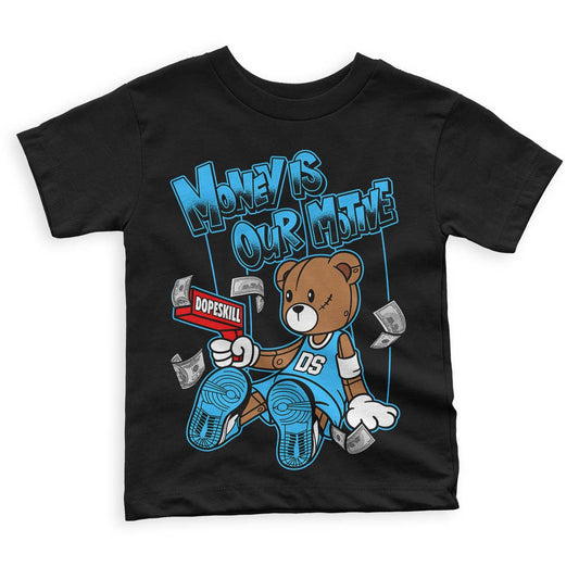 Jordan 1 High Retro OG “University Blue” DopeSkill Toddler Kids T-shirt Money Is Our Motive Bear Graphic Streetwear - Black