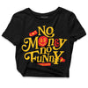 Yellow Sneakers DopeSkill Women's Crop Top No Money No Funny Graphic Streetwear - Black