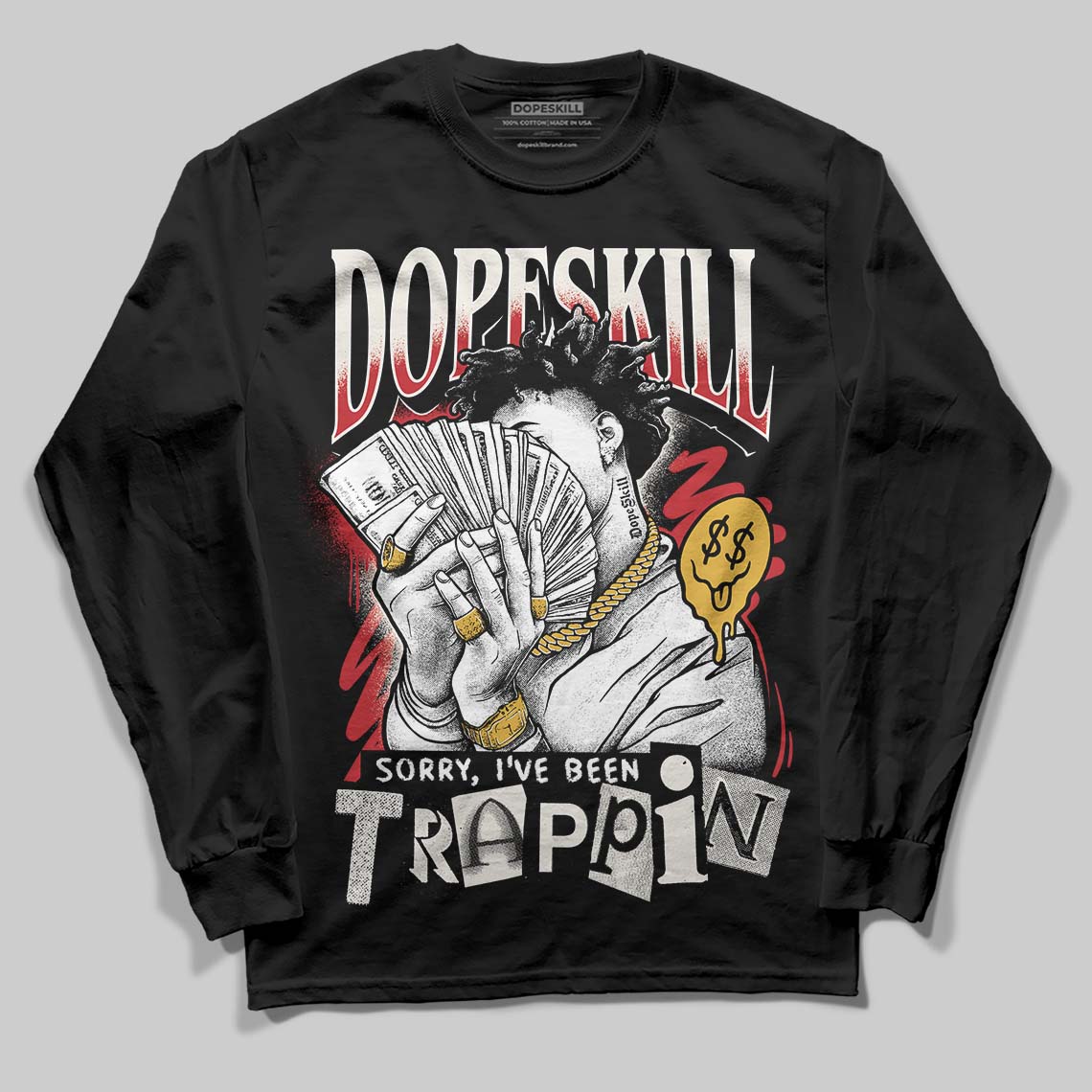 Jordan 4 “Flight Club” DopeSkill Long Sleeve T-Shirt Sorry I've Been Trappin Graphic Streetwear - Black