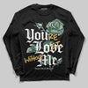 Jordan 1 High OG “Fir” (Pro Green) DopeSkill Long Sleeve T-Shirt You’re Lost Without Me Graphic Streetwear - black