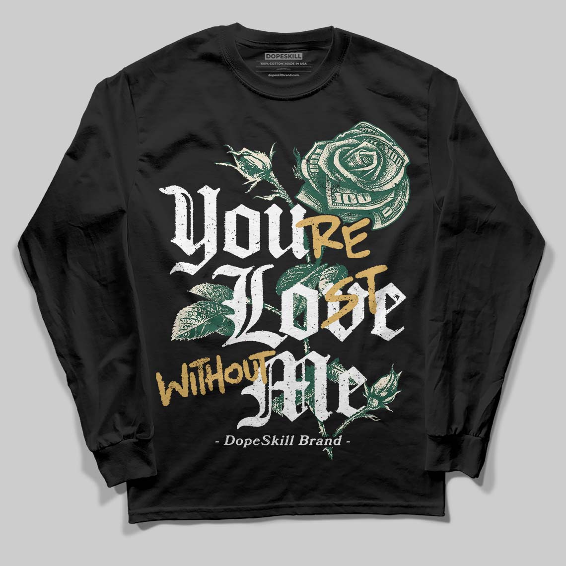 Jordan 1 High OG “Fir” (Pro Green) DopeSkill Long Sleeve T-Shirt You’re Lost Without Me Graphic Streetwear - black
