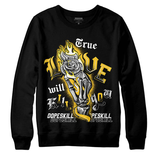 Jordan 4 Retro “Vivid Sulfur” DopeSkill Sweatshirt True Love Will Kill You Graphic Streetwear - Black