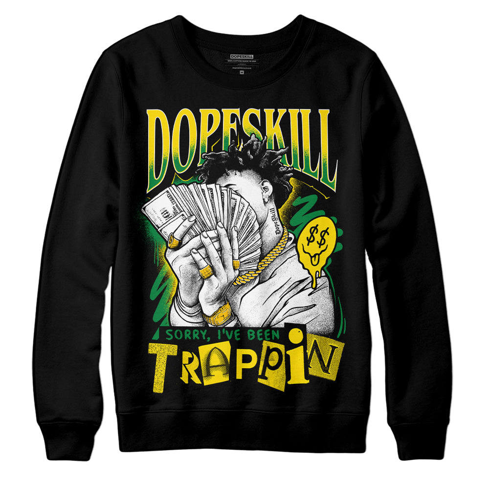 Dunk Low Reverse Brazil DopeSkill Sweatshirt Sorry I've Been Trappin Graphic Streetwear - Black