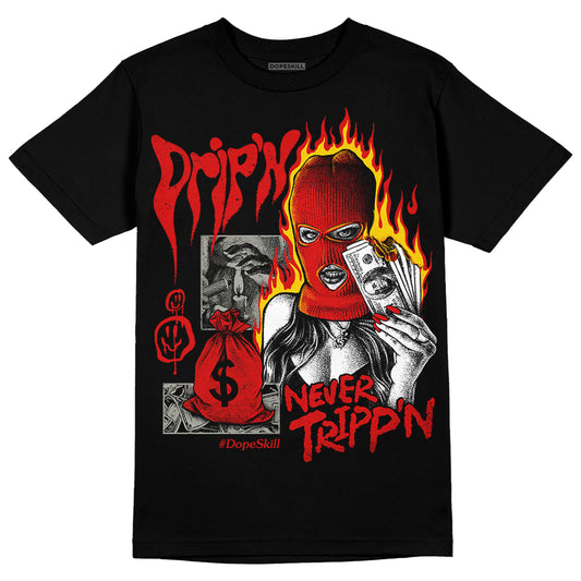 Jordan 3 Retro Fire Red DopeSkill T-Shirt Drip'n Never Tripp'n Graphic Streetwear - Black