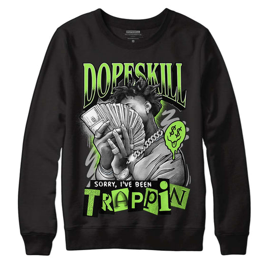 Jordan 5 Green Bean DopeSkill Sweatshirt Sorry I've Been Trappin Graphic Streetwear - Black