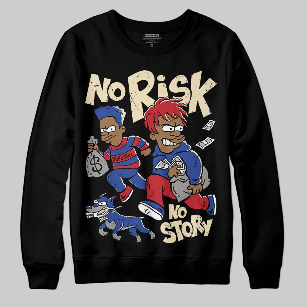 Rare Air 4s DopeSkill Sweatshirt No Risk No Story Graphic