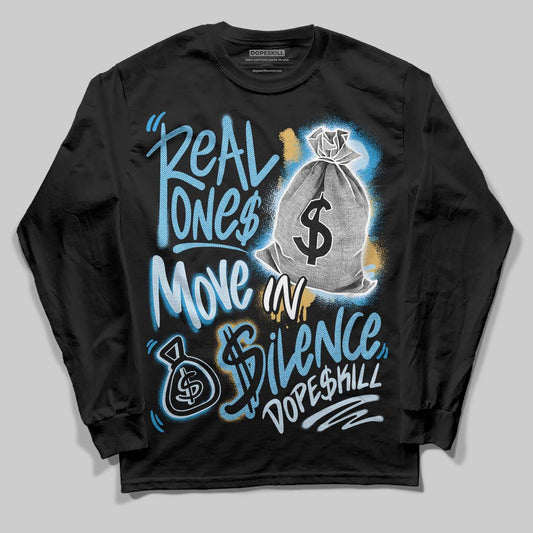 Jordan 4 Denim “Worn Blue” DopeSkill Long Sleeve T-Shirt Real Ones Move In Silence Graphic Streetwear - Black