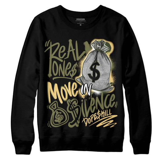 Jordan 4 Retro SE Craft Medium Olive DopeSkill Sweatshirt Real Ones Move In Silence Graphic Streetwear - Black
