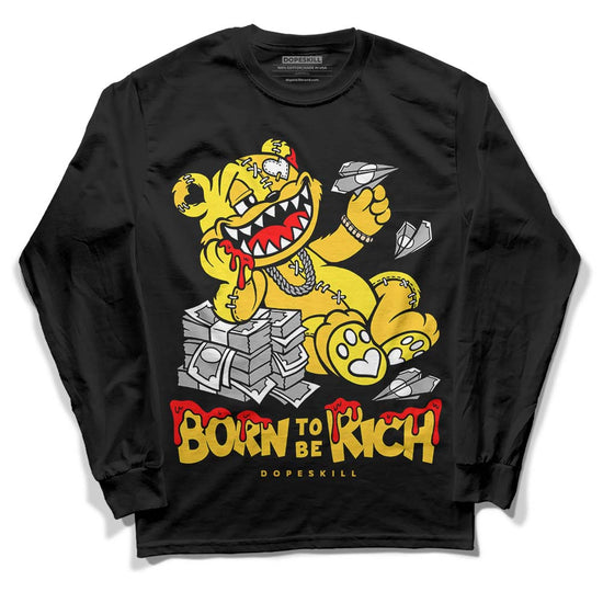 Jordan 4 Retro “Vivid Sulfur” DopeSkill Long Sleeve T-Shirt Born To Be Rich Graphic Streetwear - Black