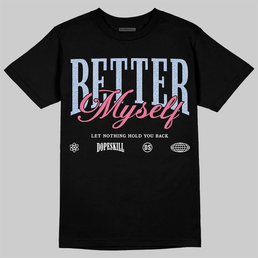 Jordan 3 GS “Cobalt Bliss” DopeSkill T-Shirt Better Myself Graphic Streetwear - Black