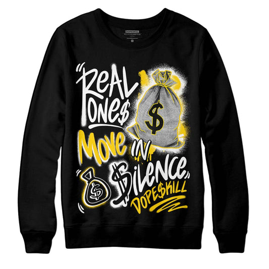 Jordan 6 “Yellow Ochre” DopeSkill Sweatshirt Real Ones Move In Silence Graphic Streetwear - Black