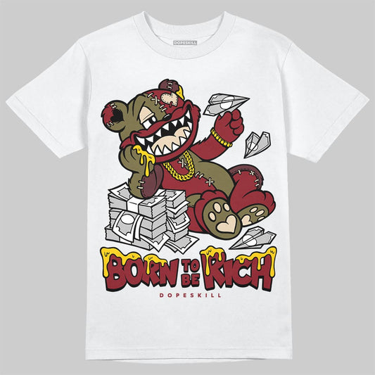 SB Dunk Low “Dark Team Red/Olive Flak” DopeSkill T-Shirt Born To Be Rich Graphic Streetwear - White 