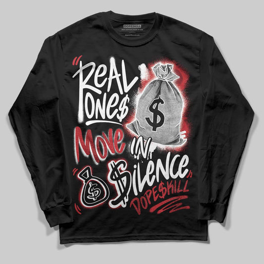 Jordan 1 High OG “Ruby” DopeSkill Long Sleeve T-Shirt Real Ones Move In Silence Graphic Streetwear - Black