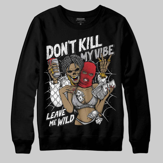 Jordan 4 OG “White Cement” DopeSkill Sweatshirt Don't Kill My Vibe Graphic Streetwear - Black