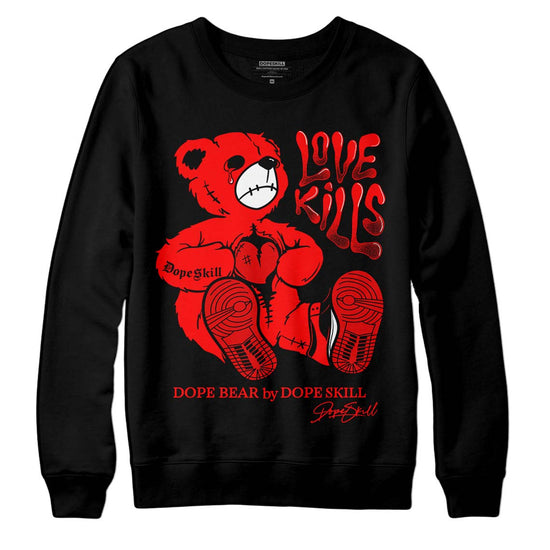 Jordan 1 Retro High OG "Satin Bred" DopeSkill Sweatshirt Love Kills Graphic Streetwear - Black