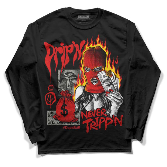 Jordan 3 Fire Red DopeSkill Long Sleeve T-Shirt Drip'n Never Tripp'n Graphic Streetwear - Black