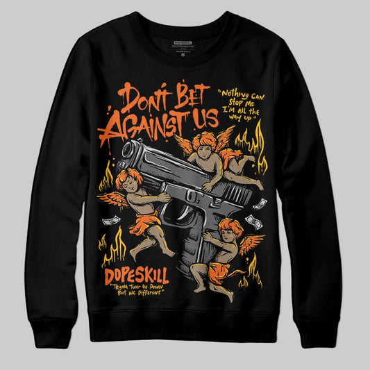 Orange, Black and White Sneakers DopeSkill Sweatshirt Don't Bet Against Us Graphic Streetwear - Black