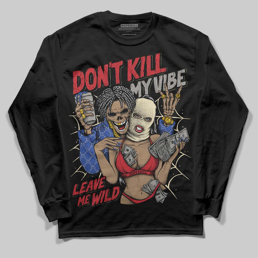 Rare Air 4s DopeSkill Long Sleeve T-Shirt Don't Kill My Vibe Graphic