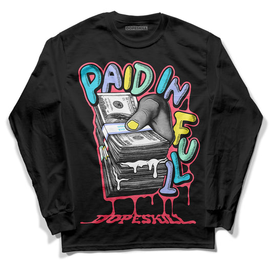 Dunk Low Candy Easter DopeSkill Long Sleeve T-Shirt Paid In Full Graphic Streetwear - Black