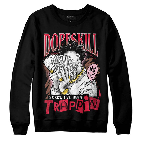 Dunk Low PRM Bacon DopeSkill Sweatshirt Sorry I've Been Trappin Graphic Streetwear - Black