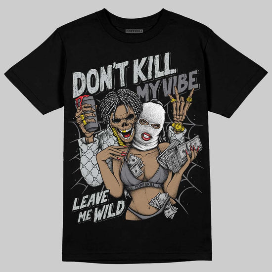 Jordan 12 Black Wolf Grey DopeSkill T-Shirt Don't Kill My Vibe Graphic Streetwear - Black