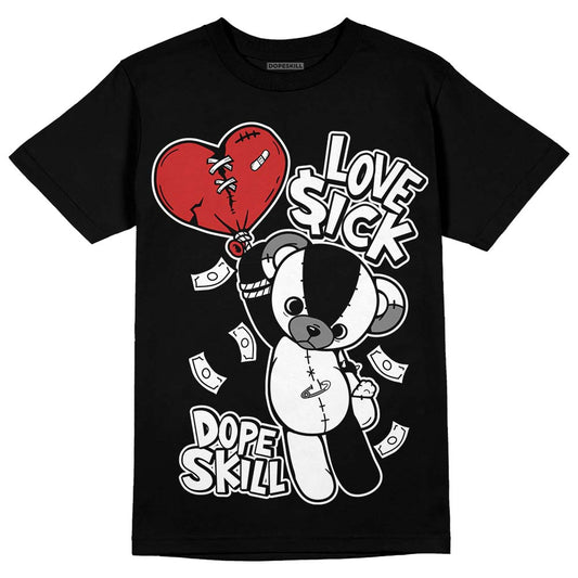 Jordan 1 High OG “Black/White” DopeSkill T-Shirt Love Sick Graphic Streetwear - Black 
