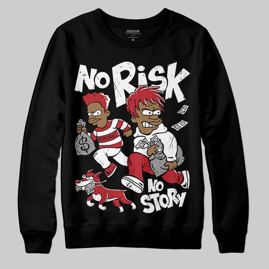 Jordan 14 Retro ‘Black Toe’ DopeSkill Sweatshirt No Risk No Story Graphic Streetwear - Black