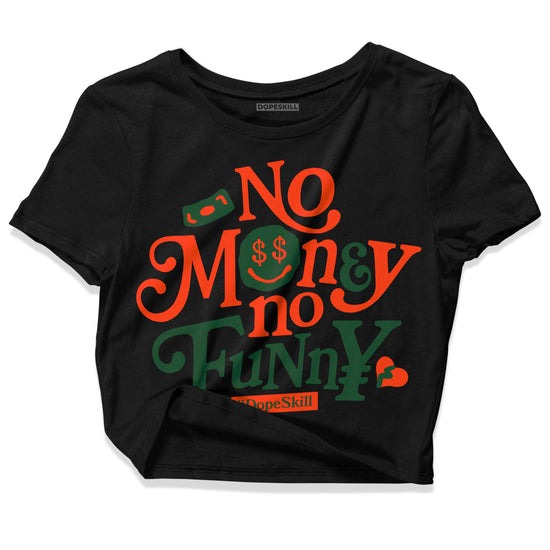 Dunk Low Team Dark Green Orange DopeSkill Women's Crop Top No Money No Funny Graphic Streetwear - Black
