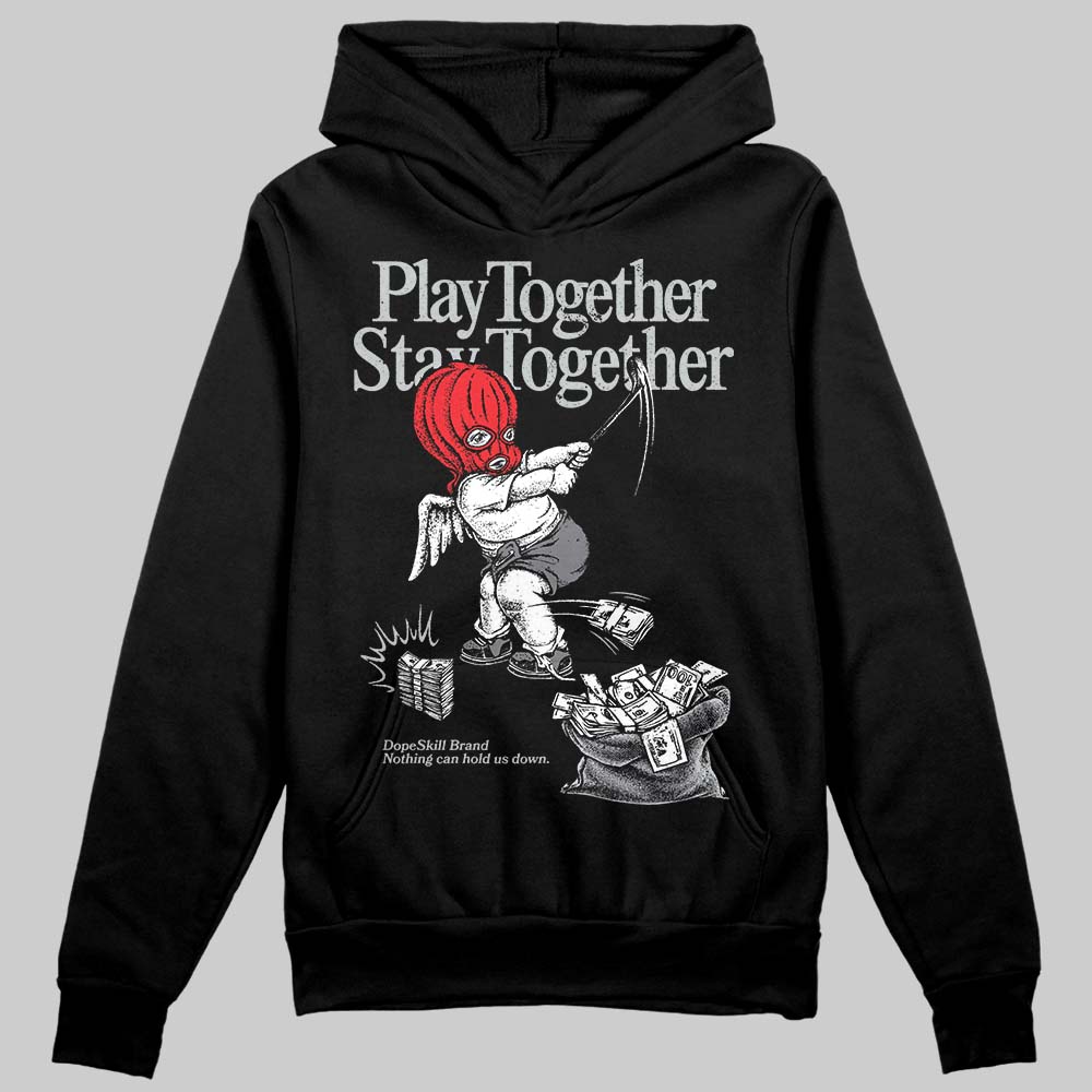 Jordan 4 “Fear” DopeSkill Hoodie Sweatshirt Play together, Stay together Graphic Streetwear - Black