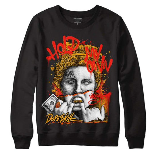 Jordan 12 Retro Black Taxi DopeSkill Sweatshirt Hold My Own Graphic Streetwear - Black