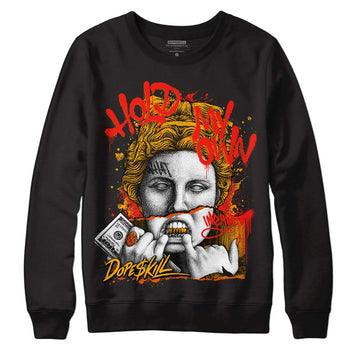 Jordan 12 Retro Black Taxi DopeSkill Sweatshirt Hold My Own Graphic Streetwear - Black