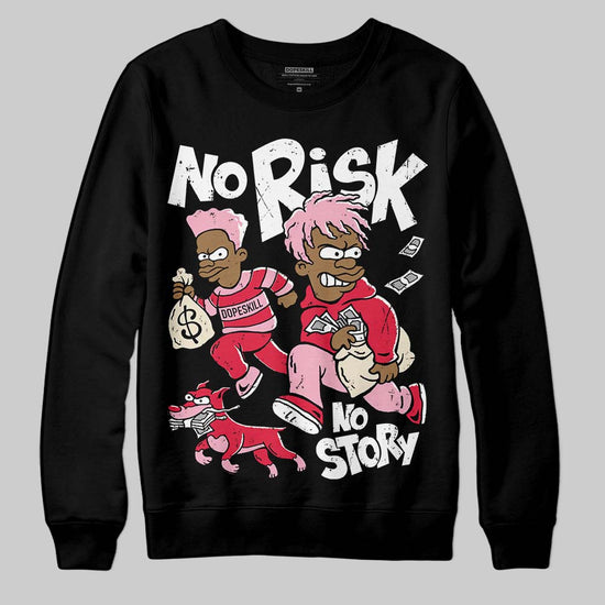 Dunk Low Valentine's Day (2026) DopeSkill Sweatshirt No Risk No Story Graphic Streetwear - Black