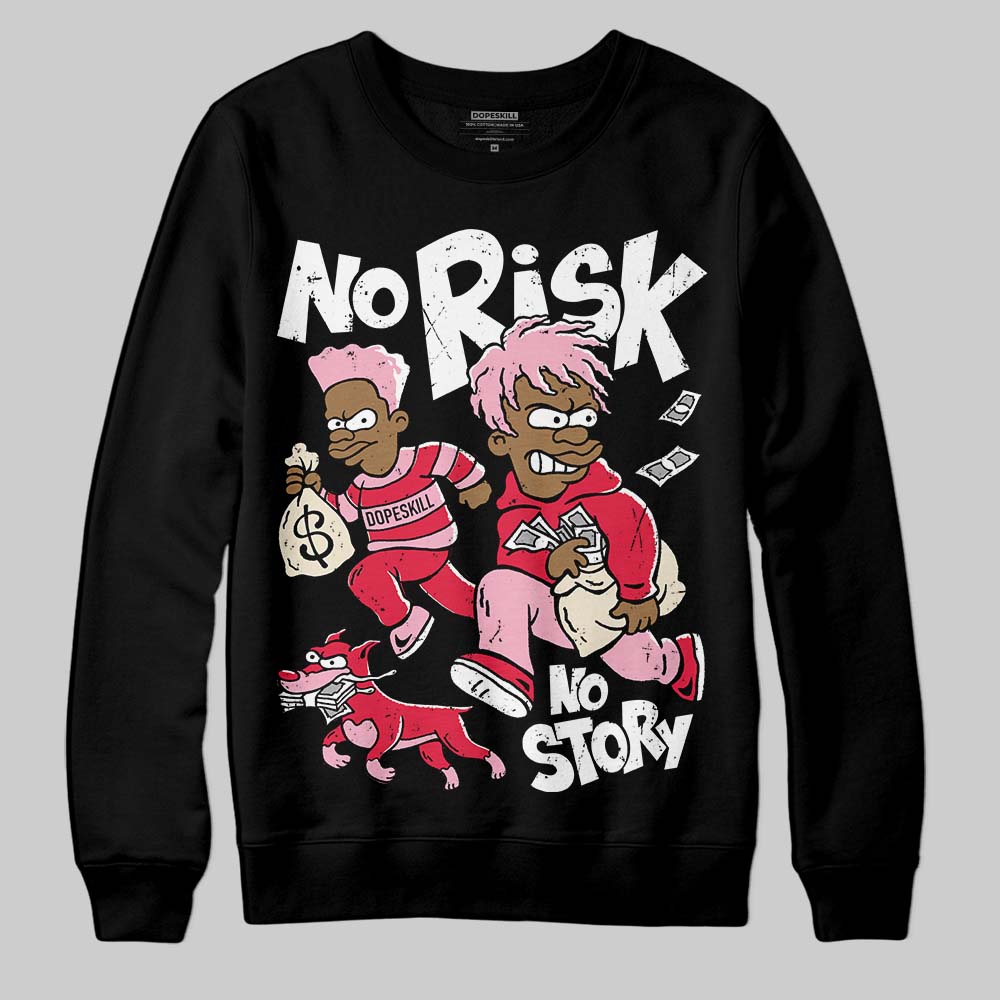 Dunk Low Valentine's Day (2026) DopeSkill Sweatshirt No Risk No Story Graphic Streetwear - Black