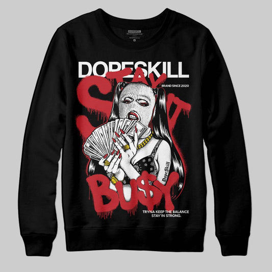 Jordan 5 Retro Fire Red Black Tongue (2025) DopeSkill Sweatshirt Stay It Busy Graphic Streetwear - Black