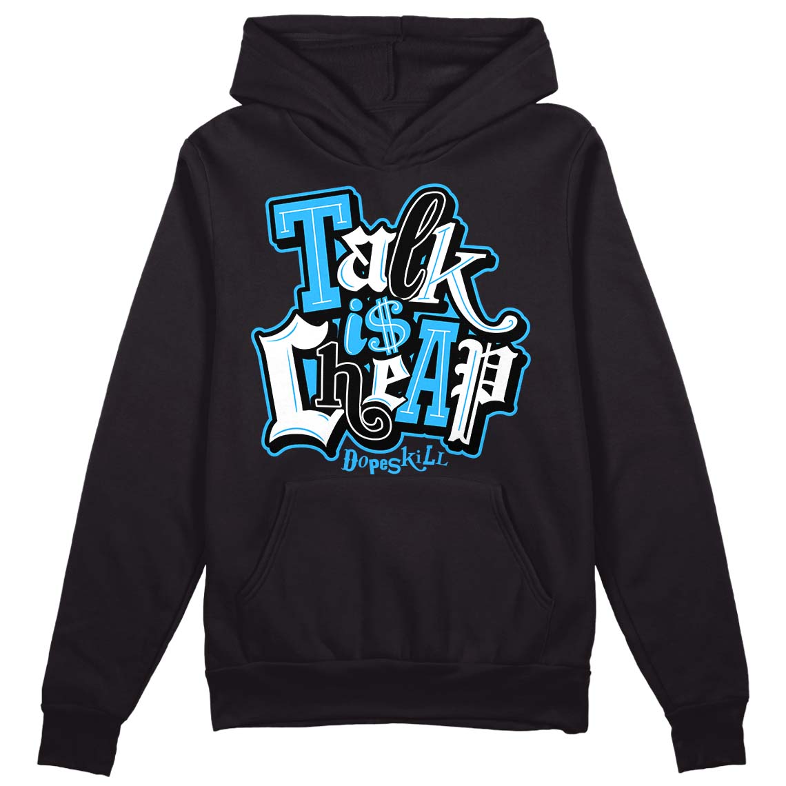 Jordan 1 High Retro OG “University Blue” DopeSkill Hoodie Sweatshirt Talk Is Chip Graphic Streetwear - Black