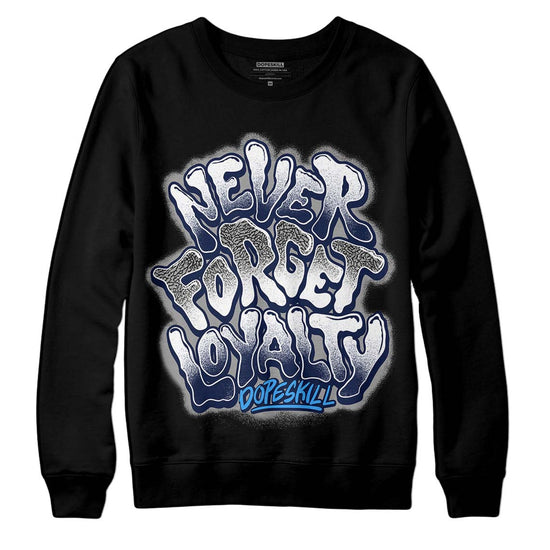 Jordan 3 "Midnight Navy" DopeSkill Sweatshirt Never Forget Loyalty  Graphic Streetwear - Black 