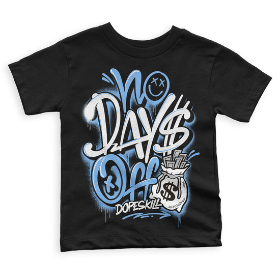 Jordan 9 Powder Blue DopeSkill Toddler Kids T-shirt No Days Off Graphic Streetwear - Black