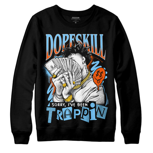 Dunk Low Futura University Blue DopeSkill Sweatshirt Sorry I've Been Trappin Graphic Streetwear - Black