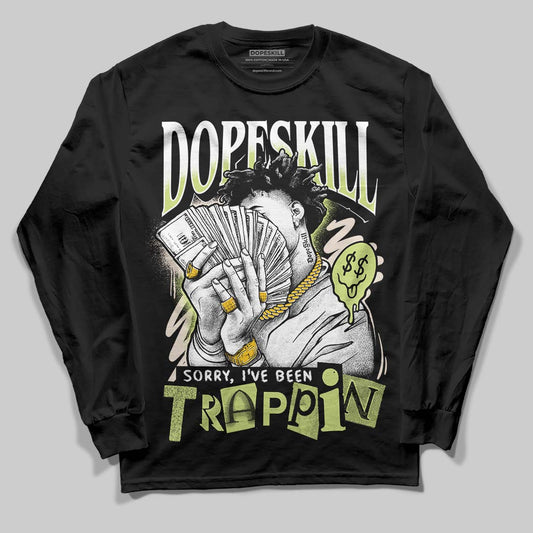 Jordan 5 “Luminous Green” DopeSkill Long Sleeve T-Shirt Sorry I've Been Trappin Graphic Streetwear - Black