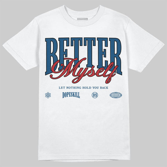 Jordan 12 Retro French Blue (2025) DopeSkill T-Shirt Better Myself Graphic Streetwear - White